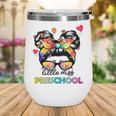 Little Miss Preschool Back To School Messy Kids Girls Wine Tumbler