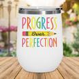 Motivational Quotes Back To School Progress Over Perfection Wine Tumbler Motivational Quotes Back To School Progress Over Perfection Wine Tumbler