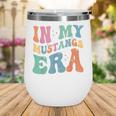 In My Mustangs Era Back To School Spirit Game Retro Groovy Wine Tumbler In My Mustangs Era Back To School Spirit Game Retro Groovy Wine Tumbler