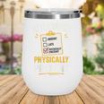 Physically Present Mentally Absent Back To School Wine Tumbler Physically Present Mentally Absent Back To School Wine Tumbler