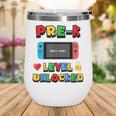 Pre-K Level Unlocked Back To School Video Game Wine Tumbler Pre-K Level Unlocked Back To School Video Game Wine Tumbler
