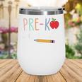 Pre-K Squad Tshirt Pre-K Back To School Wine Tumbler Pre-K Squad Tshirt Pre-K Back To School Wine Tumbler