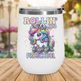 Preschool Back To School First Day Girls PreK Rollin Unicorn Wine Tumbler