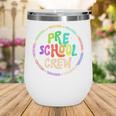 Preschool Crew Team Back To School First Day Of School Wine Tumbler Preschool Crew Team Back To School First Day Of School Wine Tumbler