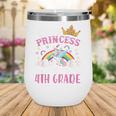 Princess Going To 4th Grade Tee For Girls Back To School Wine Tumbler Princess Going To 4th Grade Tee For Girls Back To School Wine Tumbler