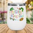 Progress Over Perfection Back To School Tee Wine Tumbler Progress Over Perfection Back To School Tee Wine Tumbler
