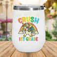 Ready For 1st Grade Unicorn First Day Back To School Student Wine Tumbler Ready For 1st Grade Unicorn First Day Back To School Student Wine Tumbler