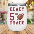 Ready To Tackle 5th Grade Back To School First Day Of School Wine Tumbler Ready To Tackle 5th Grade Back To School First Day Of School Wine Tumbler