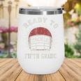 Ready To Tackle 5th Grade Back To School Football Wine Tumbler Ready To Tackle 5th Grade Back To School Football Wine Tumbler