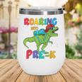 Roaring Into Pre-K Preschool Dinosaur Back To School Wine Tumbler Roaring Into Pre-K Preschool Dinosaur Back To School Wine Tumbler