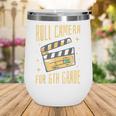 Roll Camera For 6th Grade Movie Lover Back To School Wine Tumbler Roll Camera For 6th Grade Movie Lover Back To School Wine Tumbler