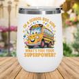 I Am A School Bus Aide Back To School Wine Tumbler I Am A School Bus Aide Back To School Wine Tumbler