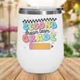 Second Grade Dream Team Back To School First Day Of School Performance Wine Tumbler Second Grade Dream Team Back To School First Day Of School Performance Wine Tumbler