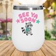 See Ya Soon Summer Cute Raccoon Back To School Kids Student Wine Tumbler