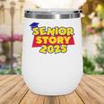 Senior 2025 Story Class Of 2025 Back To School 2025 Grad 25 Wine Tumbler