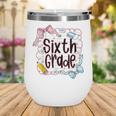 Sixth Grade Back To School For Girls Pink Notebook Wine Tumbler Sixth Grade Back To School For Girls Pink Notebook Wine Tumbler
