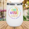 Sixth Grade Crew Back To School 6th Grade Team Wine Tumbler