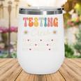 Testing Crew Appreciation Week Back To School Wine Tumbler Testing Crew Appreciation Week Back To School Wine Tumbler