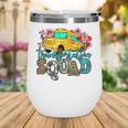 Transportation Squad Bus Driver School Bus Back To School Wine Tumbler Transportation Squad Bus Driver School Bus Back To School Wine Tumbler