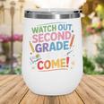 Watch Out 2nd Grade Here I Come Back To School Second Grade Wine Tumbler