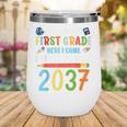 Watch Out First Grade Here I Come Shirts Back To School Wine Tumbler Watch Out First Grade Here I Come Shirts Back To School Wine Tumbler