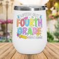 Watch Out Fourth Grade Here I Come Back To School 4th Grade Wine Tumbler