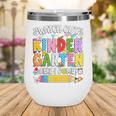 Watch Out Kindergarten Here I Come Back To School Girls Kids Wine Tumbler Watch Out Kindergarten Here I Come Back To School Girls Kids Wine Tumbler