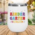 Watch Out Kindergarten Here I Come Back To School Wine Tumbler