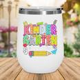 Watch Out Kindergarten Here I Come Kinder Back To School Wine Tumbler Watch Out Kindergarten Here I Come Kinder Back To School Wine Tumbler