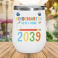 Watch Out Kindergarten Here I Come Shirts Back To School Wine Tumbler Watch Out Kindergarten Here I Come Shirts Back To School Wine Tumbler