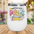 Watch Out Pre-K Here I Come Back To School Pre-K Wine Tumbler