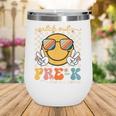 Watch Out Pre-K Grade Here I Come Back To School Pre-K Smile Wine Tumbler Watch Out Pre-K Grade Here I Come Back To School Pre-K Smile Wine Tumbler