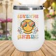 Watch Out Seventh Grade Here I Come Back To School 7th Grade Wine Tumbler Watch Out Seventh Grade Here I Come Back To School 7th Grade Wine Tumbler