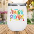 Watch Out Third Grade Here I Come 3rd Grade Back To School Wine Tumbler Watch Out Third Grade Here I Come 3rd Grade Back To School Wine Tumbler