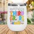 Watch Out Third Grade Here I Come Back To School Girls Kids Wine Tumbler Watch Out Third Grade Here I Come Back To School Girls Kids Wine Tumbler