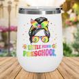 Women's Little Miss Preschool Messy Bun Tie Dye Back To School Girls Wine Tumbler Women's Little Miss Preschool Messy Bun Tie Dye Back To School Girls Wine Tumbler