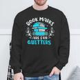 Book Marks Are For Quitters Bookworm Reading Sweatshirt Gifts for Old Men