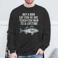 Buy A Man Eat Fish He Day Teaching Fish Man To A Lifetime Fish スウェットシャツ 高齢者への贈り物