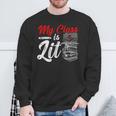 My Class Is Lit For a Book Lovers Readers Reading Sweatshirt Gifts for Old Men