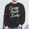 Crazy Book Lady Librarian Appreciation Humor Cute Literary Sweatshirt Gifts for Old Men
