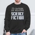 I'd Rather Be Reading Science Fiction Sci Fi Book Reader Sweatshirt Gifts for Old Men