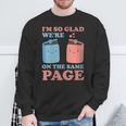 I'm So Glad We'Re On The Same Page Book Lover Writer Sweatshirt Gifts for Old Men I'm So Glad We'Re On The Same Page Book Lover Writer Sweatshirt Gifts for Old Men