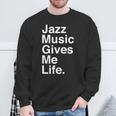 Jazz Music Gives Me Life Quote 長袖tシャツ スウェットシャツ 高齢者への贈り物