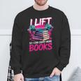 I Lift So I Can Carry More Books Bookworm Library Nerd Sweatshirt Gifts for Old Men
