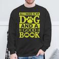 i Love Reading Tee All i Need Is My Dog And a Good Book Men Women Sweatshirt Gifts for Old Men i Love Reading Tee All i Need Is My Dog And a Good Book Men Women Sweatshirt Gifts for Old Men
