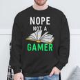 Nope Not a Gamer Bookworm Reader Book Lover For Teens Moms Sweatshirt Gifts for Old Men