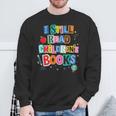 I Still Read Children's Books Librarian Teacher Life Sweatshirt Gifts for Old Men