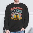 Reading Is A Ticket To Adventure Book Library Themed Sweatshirt Gifts for Old Men