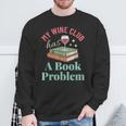 My Wine Club Has a Book Problem Sweatshirt Gifts for Old Men My Wine Club Has a Book Problem Sweatshirt Gifts for Old Men