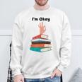 Too Many Books Book Lover I'm Okay Book Lovers Day Sweatshirt Gifts for Old Men